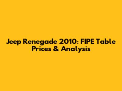 Jeep Renegade 2010: FIPE Table Prices & Analysis
